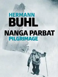 «Nanga Parbat Pilgrimage» by Hermann Buhl