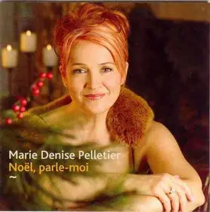 Marie Denise Pelletier - Noël, Parle-moi (2005)