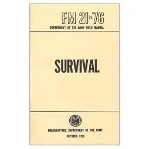 Departmen of Defense - US Army Survival Manual: FM 21-76