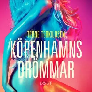 «Köpenhamnsdrömmar - erotisk novell» by Terne Terkildsen