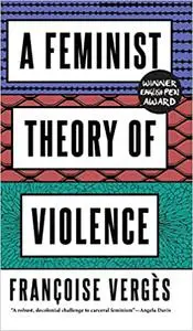 A Feminist Theory of Violence: A Decolonial Perspective