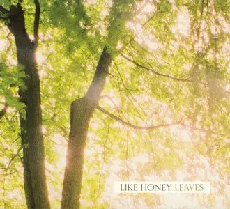Like Honey - (2008) Leaves