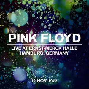 Pink Floyd - Live at Ernst-Merck Halle, Hamburg, Germany, 12 Nov 1972 (1972/2022) [Official Digital Download]