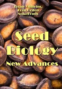 "Seed Biology: New Advances" ed. by Ertan Yildirim, Eren Özden, Sıtkı Ermis