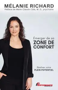 Mélanie Richard, "Émerger de sa zone de confort: Réaliser votre plein potentiel"