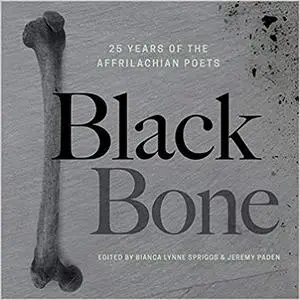 Black Bone 25 Years of the Affrilachian Poets