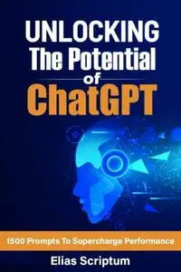 Unlocking ChatGPT's Potential: 1500 Prompts to Supercharge Performance