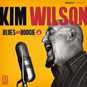Kim Wilson - Blues And Boogie, Vol. 1 (2017) [Official Digital Download]