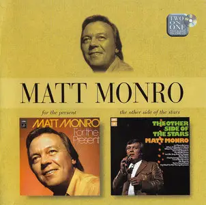 Matt Monro - For The Present (1973) + The Other Side Of The Stars (1975) [2LP on 1CD, 2004]