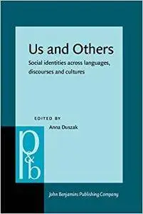 Us and Others: Social identities across languages, discourses and cultures