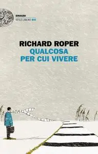 Richard Roper - Qualcosa per cui vivere