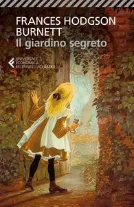 Frances Hodgson Burnett - Il giardino segreto