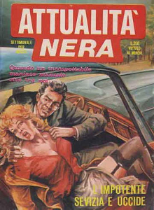 Attualità Nera - Volume 50 - L'Impotente Sevizia E Uccide