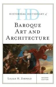 Historical Dictionary of Baroque Art and Architecture (Repost)