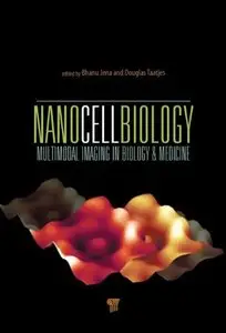 NanoCellBiology: Multimodal Imaging in Biology and Medicine (repost)