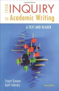 From Inquiry to Academic Writing: A Text and Reader (2nd edition) (Repost)
