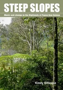 Steep Slopes: Music and change in the Highlands of Papua New Guinea