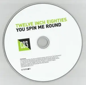 Various Artists - Twelve Inch Eighties: You Spin Me Round (2016) {3CD Demon Music-Crimson TWIN80002}