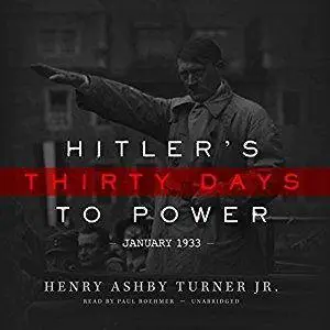 Hitler’s Thirty Days to Power: January 1933 [Audiobook]