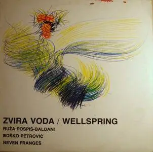 Bosko Petrovic & Ruza Pospis-Baldani, Neven Franges - Zvira voda / Wellspring (1987/2016)