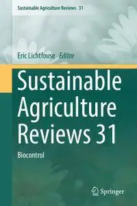 Sustainable Agriculture Reviews 31: Biocontrol (Repost)