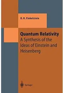 Quantum Relativity: A Synthesis of the Ideas of Einstein and Heisenberg [Repost]