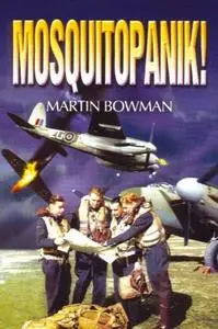 Mosquitopanik!: Mosquito fighters and fighter bomber operations in the Second World War (Repost)