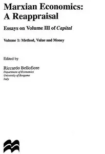 Marxian Economics: Essays on Volume III of "Capital": Method, Value and Money v. 1: a Reappraisal (repost)
