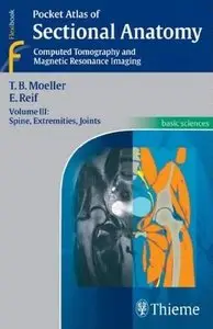 Pocket Atlas of Sectional Anatomy, Computed Tomography and Magnetic Resonance Imaging, Volume 3 (repost)