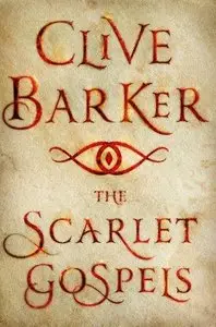 The Scarlet Gospels by Clive Barker