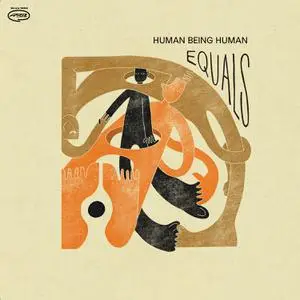 Human Being Human - Equals (2022)