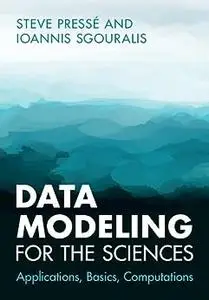 Data Modeling for the Sciences: Applications, Basics, Computations