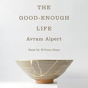 The Good-Enough Life [Audiobook]