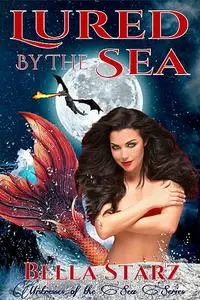 «Lured By The Sea» by Bella Starz