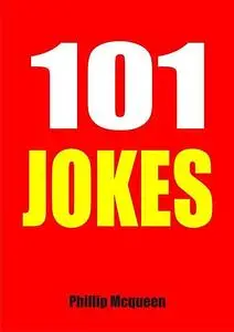 «101 Jokes» by Phillip Mcqueen