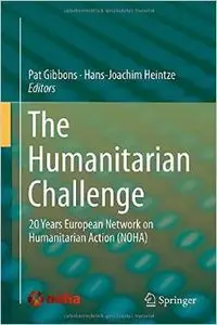 The Humanitarian Challenge: 20 Years European Network on Humanitarian Action