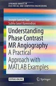 Understanding Phase Contrast MR Angiography: A Practical Approach with MATLAB examples