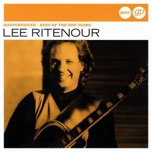 Lee Ritenour - Masterpieces: Best Of The GRP Years [Recorded 1979-2002] (2012)