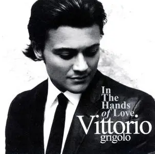 Vittorio Grigolo - In The Hands of Love - (2006)