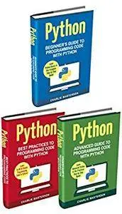 Programming Language: 3 Books in 1: Beginner's Guide + Best Practices + Advanced Guide to Programming Code with Python