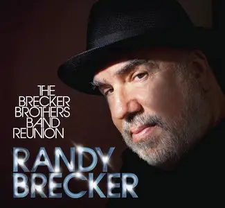 Randy Brecker - The Brecker Brothers Band Reunion (2013)