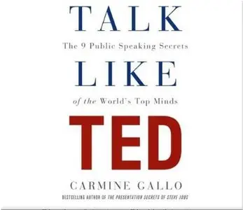 Talk Like Ted: The 9 Public-Speaking Secrets of the World's Top Minds (Audiobook)