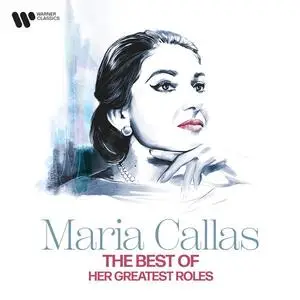 Maria Callas - The Best of Maria Callas - Her Greatest Roles (2023)
