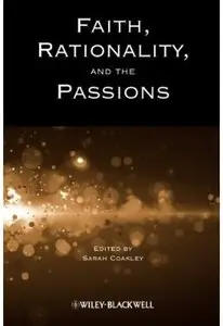 Faith, Rationality and the Passions [Repost]