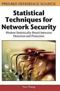 Statistical Techniques for Network Security: Modern Statistically-Based Intrusion Detection and Protection