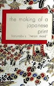 Making of a Japanese Print: Harunobu's 'Heron Maid'