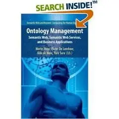 Ontology Management: Semantic Web, Semantic Web Services, and Business Applications
