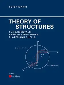 Theory of Structures: Fundamentals, Framed Structures, Plates and Shells (repost)