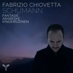 Fabrizio Chiovetta - Schumann Fantasie, Arabeske, Kinderszenen (2023) [Official Digital Download 24/96]