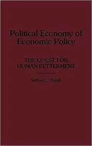 Political Economy of Economic Policy: The Quest for Human Betterment